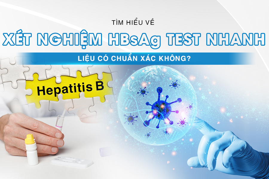 xét nghiệm HBsAg test nhanh là gì