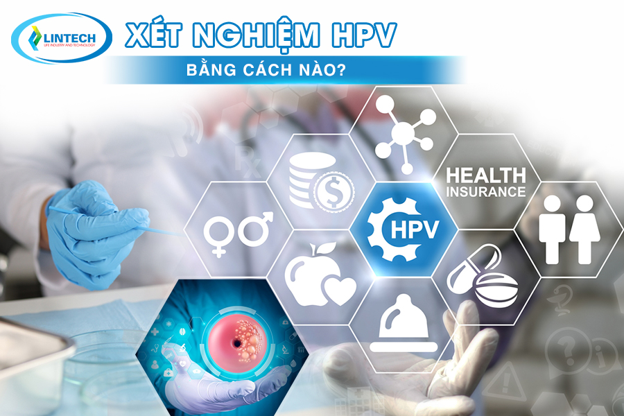xét nghiệm hpv bằng cách nào