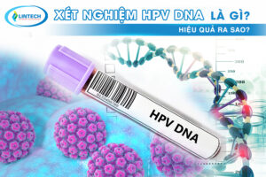 Xét nghiệm HPV DNA là gì