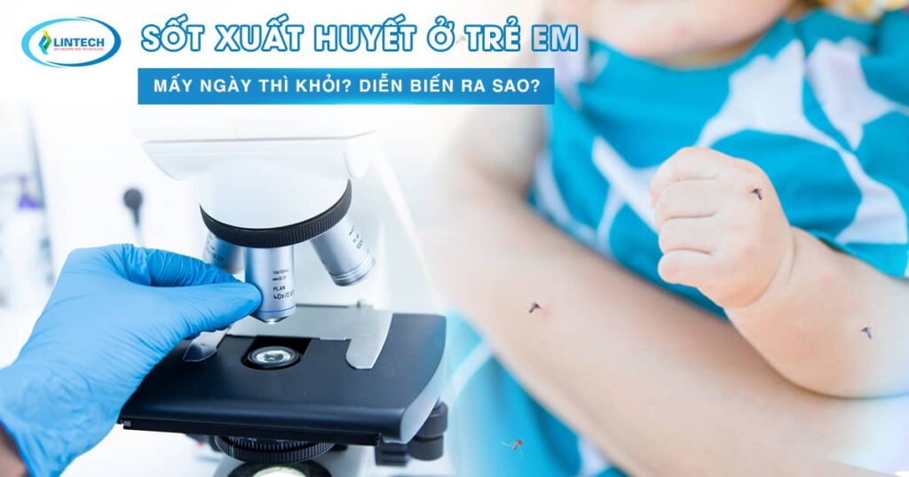 Sốt xuất huyết ở trẻ em mấy ngày thì khỏi