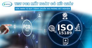 Test PCR mấy ngày có kết quả