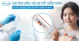 Lợi ích của bộ tự lấy mẫu HPV test