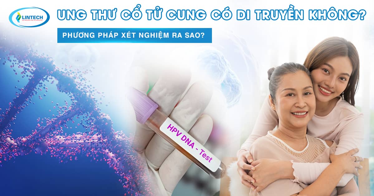 Ung thư cổ tử cung có di truyền không